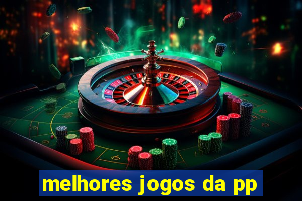 melhores jogos da pp